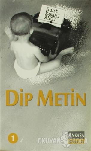 Dip Metin - Suat Kemal Angı - Ankara Kitaplığı