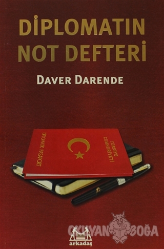 Diplomatın Not Defteri - Daver Darende - Arkadaş Yayınları