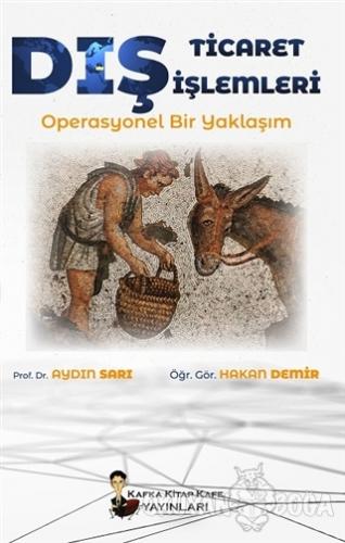 Dış Ticaret İşlemleri - Aydın Sarı - Kafka Kitap Kafe Yayınları - Akad