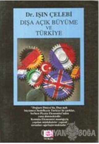Dışa Açık Büyüme ve Türkiye - Işın Çelebi - E Yayınları
