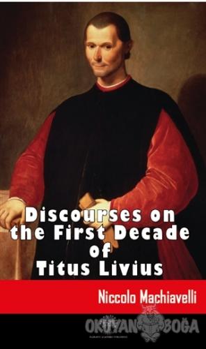 Discourses on the First Decade of Titus Livius - Niccolo Machiavelli -