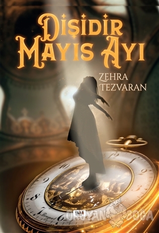 Dişidir Mayıs Ayı - Zehra Tezvaran - Tilki Kitap