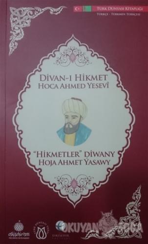 Divan-ı Hikmet Hoca Ahmed Yesevi (Türkçe - Türkmen Türkçesi) - Ahmed Y