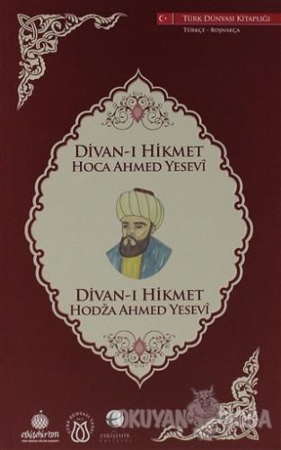 Divan-ı Hikmet (Türkçe-Boşnakça) - Ahmed Yesevi - Türk Dünyası Vakfı