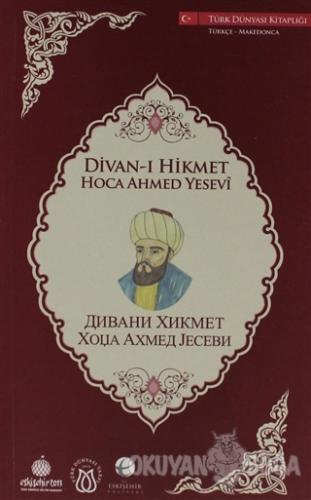 Divan-ı Hikmet (Türkçe-Makedonca) - Ahmed Yesevi - Türk Dünyası Vakfı