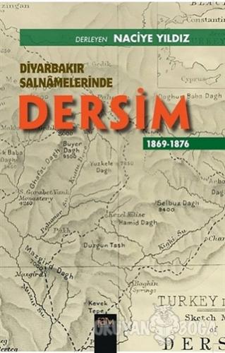 Diyarbakır Salnamelerinde Dersim - Naciye Yıldız - Fam Yayınları