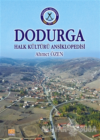Dodurga - Halk Kültürü Ansiklopedisi - Ahmet Özen - Tunç Yayıncılık