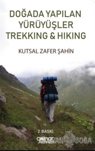 Doğada Yapılan Yürüyüşler Trekking ile Hiking - Kutsal Zafer Şahin - G
