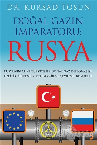 Doğal Gazın İmparatoru: Rusya - Kürşad Tosun - Cinius Yayınları