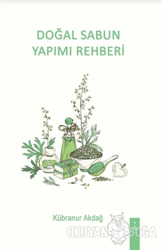 Doğal Sabun Yapımı Rehberi - Kübranur Akdağ - İkinci Adam Yayınları