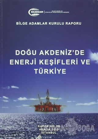 Doğu Akdeniz'de Enerji Keşifleri ve Türkiye - Kolektif - BİLGESAM Yayı