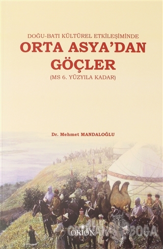 Doğu-Batı Kültürel Etkileşiminde Orta Asya'dan Göçler (MS 6. Yüzyıla K