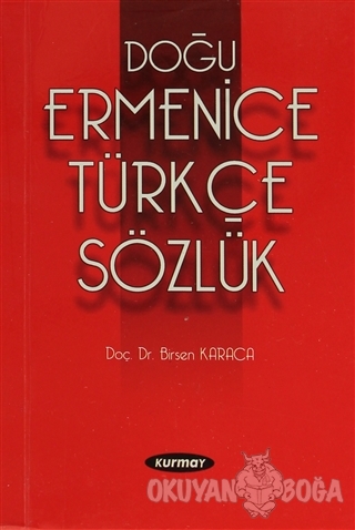 Doğu Ermenice - Türkçe Sözlük - Birsen Karaca - Kurmay Yayınları
