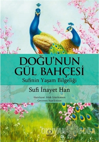 Doğu'nun Gül Bahçesi - Sufi İnayet Han - Satori Yayınevi