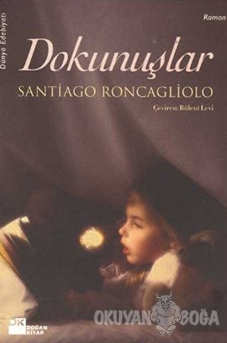 Dokunuşlar - Santiago Roncagliolo - Doğan Kitap
