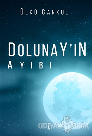 Dolunay'ın Ayıbı - Ülkü Cankul - İkinci Adam Yayınları