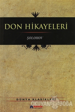 Don Hikayeleri - Mihail Aleksandroviç Şolohov - Kenta Yayınları