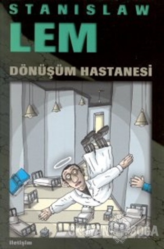 Dönüşüm Hastanesi - Stanislaw Lem - İletişim Yayınevi