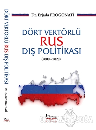 Dört Vektörlü Rus Dış Politikası (2000-2020) - Erjada Progonati - Barı