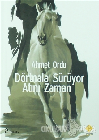 Dörtnala Sürüyor Atını Zaman - Ahmet Ordu - Duvar Kitabevi