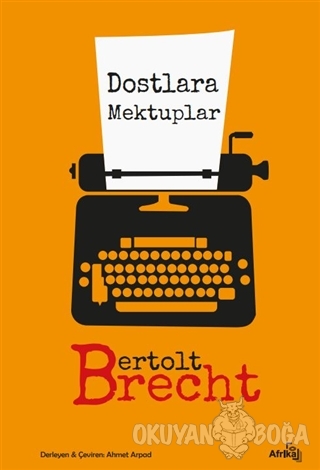 Dostlara Mektuplar - Bertolt Brecht - Afrika Yayınları