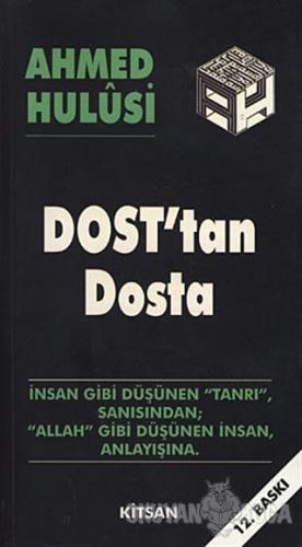 Dost'tan Dosta - Ahmed Hulusi - Kitsan Yayınları