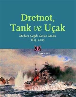 Dretnot, Tank ve Uçak - Jeremy Black - Kitap Yayınevi
