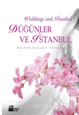 Düğünler ve İstanbul - Weddings and Istanbul (Ciltli) - Meltem Bayazıt