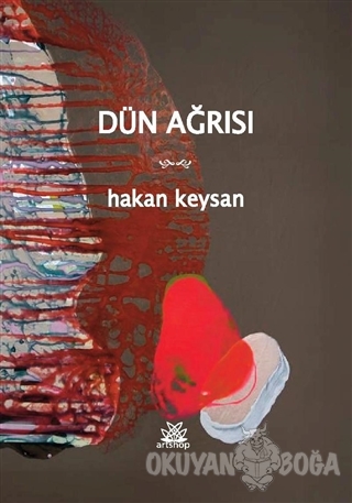 Dün Ağrısı - Hakan Keysan - Artshop Yayıncılık