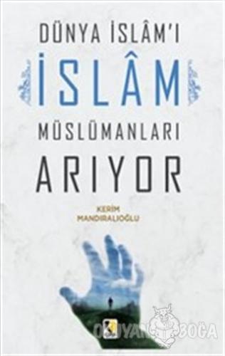 Dünya İslam'ı İslam Müslümanları Arıyor - Kerim Mandıralıoğlu - Çıra Y