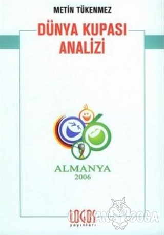 Dünya Kupası Analizi 2006 - Metin Tükenmez - Logos Yayınları