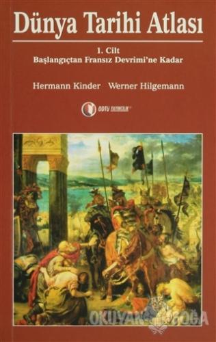 Dünya Tarihi Atlası Cilt: 1 - Hermann Kinder - ODTÜ Geliştirme Vakfı Y