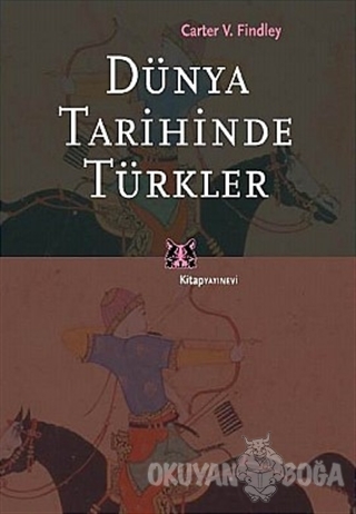 Dünya Tarihinde Türkler - Carter Vaughn Findley - Kitap Yayınevi