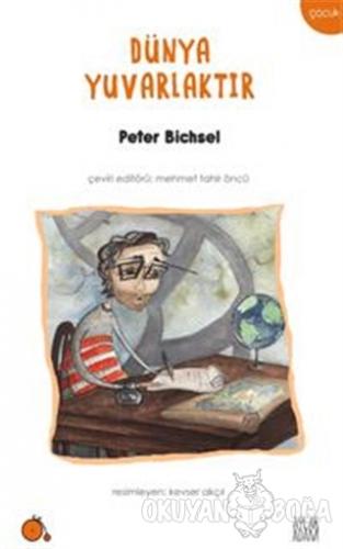 Dünya Yuvarlaktır - Peter Bichsel - Aylak Adam Kültür Sanat Yayıncılık