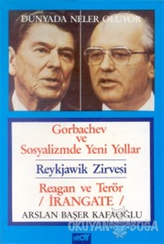 Dünyada Neler Oluyor Gorbachev ve Sosyalizmde Yeni Yollar / Reykjawik 