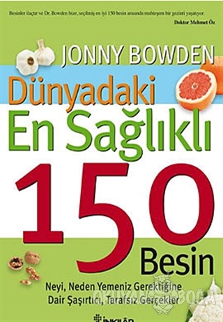 Dünyadaki En Sağlıklı 150 Besin - Jonny Bowden - İnkılap Kitabevi