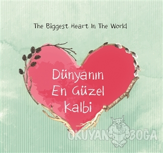 Dünyanın En Güzel Kalbi - The Biggest Heart In The World - Hülya Ünal 