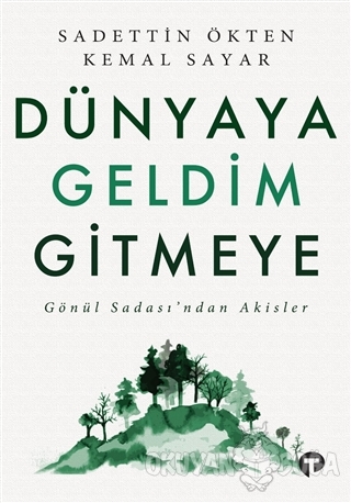 Dünyaya Geldim Gitmeye