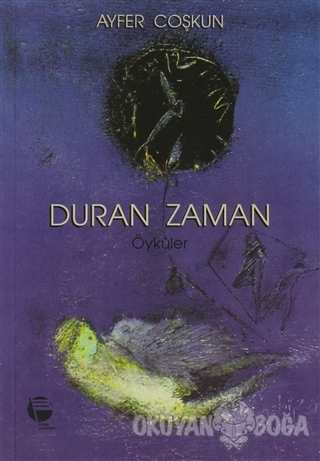 Duran Zaman - Ayfer Coşkun - Belge Yayınları