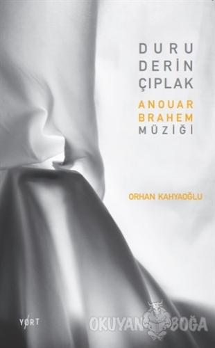 Duru, Derin, Çıplak: Anouar Brahem Müziği - Orhan Kahyaoğlu - Yort Kit