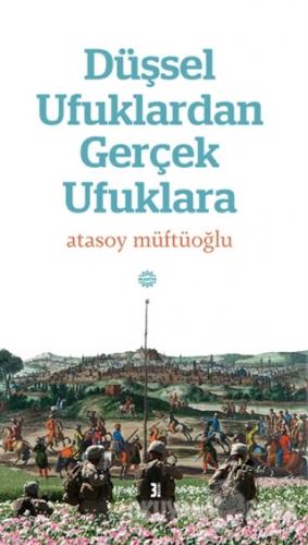 Düşsel Ufuklardan Gerçek Ufuklara - Atasoy Müftüoğlu - Mahya Yayınları
