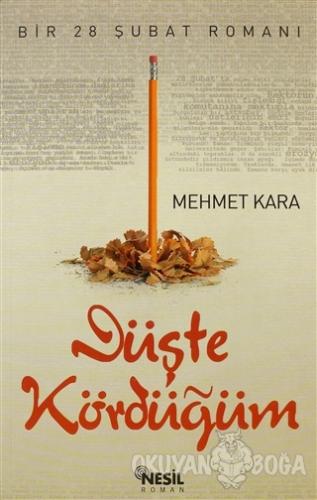 Düşte Kördüğüm - Mehmet Kara - Nesil Yayınları