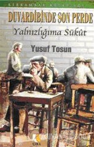 Duvardibinde Son Perde - Yusuf Tosun - Çıra Yayınları