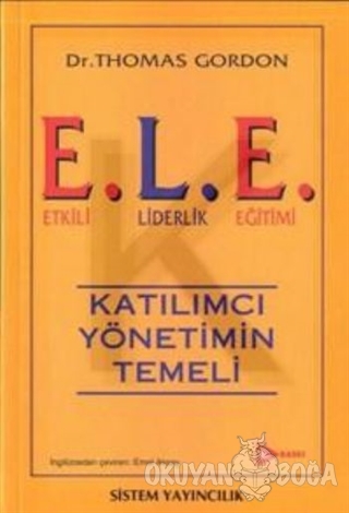 E.L.E. Etkili Liderlik Eğitimi - Thomas Gordon - Sistem Yayıncılık