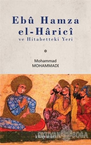 Ebu Hamza el-Harici ve Hitabetteki Yeri - Mohammad Mohammadı - Kitap A