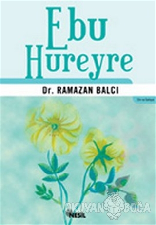 Ebu Hureyre - Ramazan Balcı - Nesil Yayınları