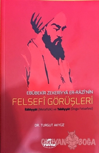 Ebubekir Zekeriyya Er-Razi'nin Felsefi Görüşleri - Turgut Akyüz - Ravz
