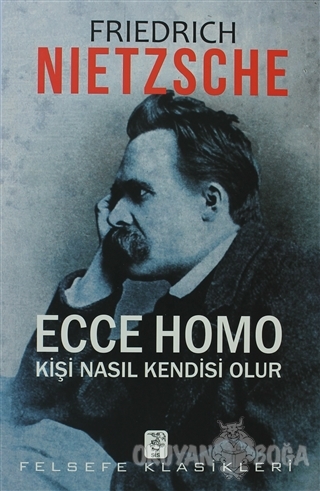 Ecce Homo - Friedrich Wilhelm Nietzsche - Sis Yayıncılık