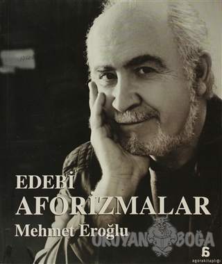 Edebi Aforizmalar - Mehmet Eroğlu - Agora Kitaplığı