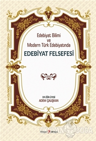 Edebiyat Bilimi ve Modern Türk Edebiyatında Edebiyat Felsefesi - Adem 